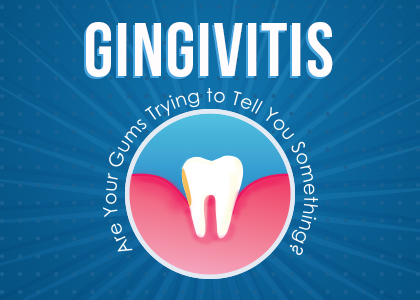 Whalen Dentistry explains what to look out for when it comes to Gingivitis