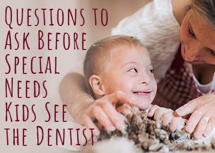 Cornelius dentist, Dr. Ryan Whalen at Whalen Dentistry suggests several questions to ask a potential dentist that will be treating your special needs child.
