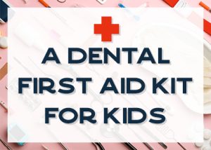 Cornelius dentist, Dr. Ryan Whalen at Whalen Dentistry shares ideas for the contents of an emergency dental first aid kit for kids. Be prepared!
