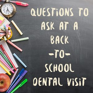 Cornelius dentist Dr. Whalen of Whalen Dentistry shares ideas for questions parents and children can ask at a back-to-school dental visit.